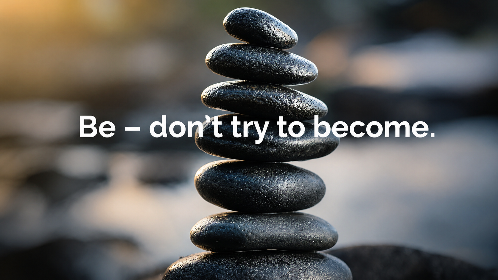 Don't Try To Become