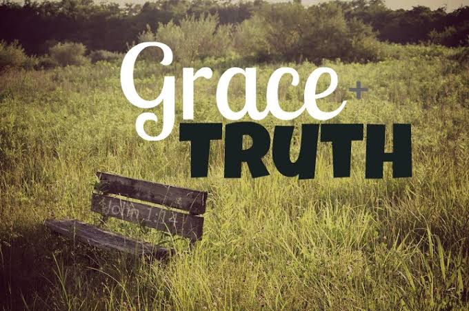 Grace and truth came by Jesus Christ